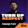 Turn up Respect – Promo video 60 sec